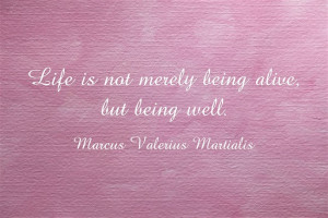 Marcus Valerius Martialis Quote on Living Well