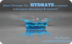 Remember to Hydrate During your Training & Workouts!